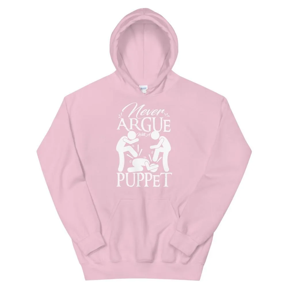 "Never Argue With A Puppet"- Action Hoodie