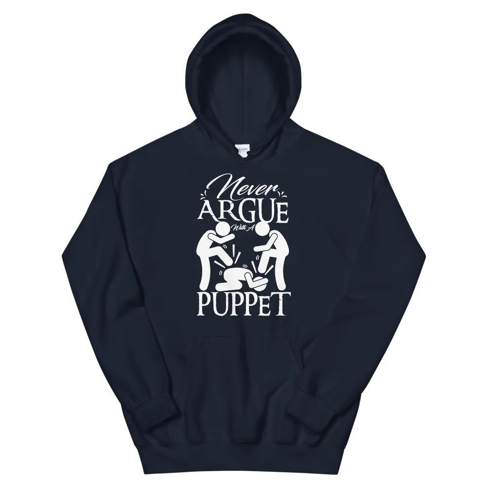 "Never Argue With A Puppet"- Action Hoodie