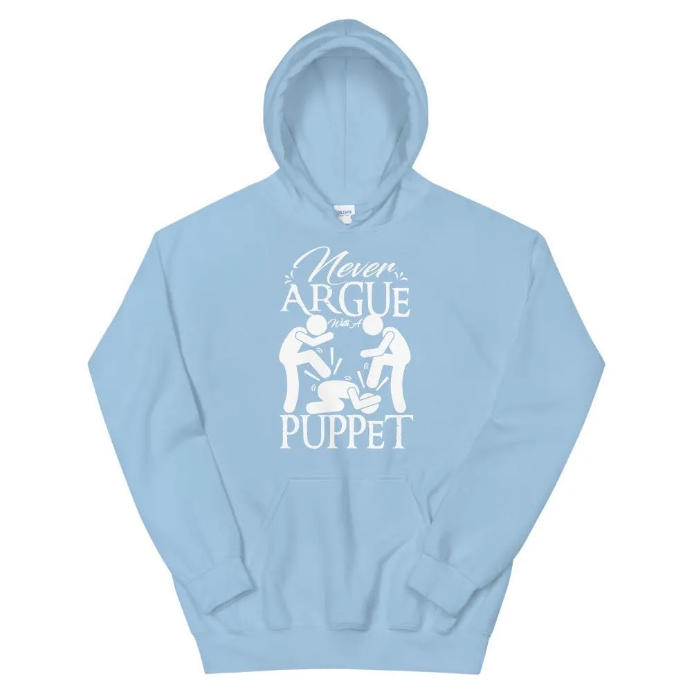 "Never Argue With A Puppet"- Action Hoodie