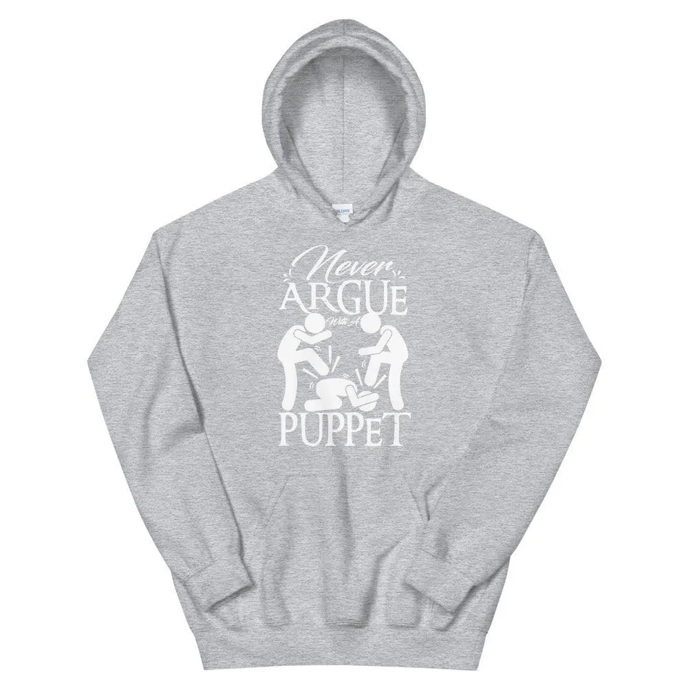 "Never Argue With A Puppet"- Action Hoodie