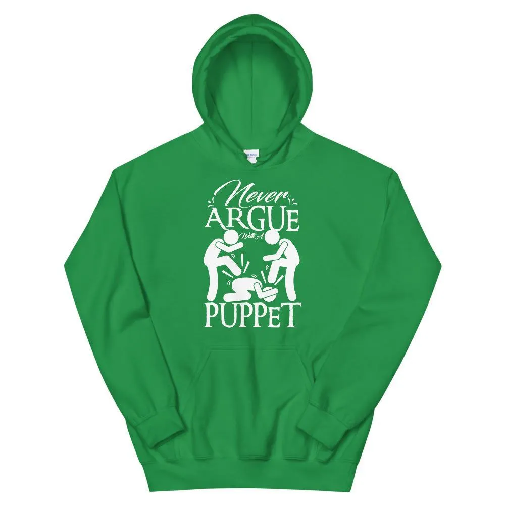 "Never Argue With A Puppet"- Action Hoodie